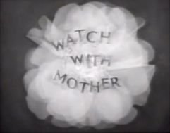 Watch with Mother